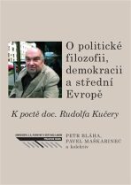 O politické filozofii, demokracii a střední Evropě - Petr Bláha, Pavel Maškarinec