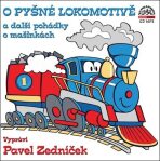 O pyšné lokomotivě a další pohádky o mašinkách - Jiří Kahoun, Radek Adamec, ...