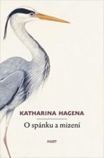 O spánku a mizení - Katharina Hagenaová