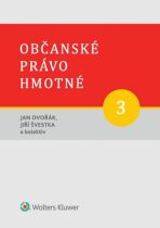 Občanské právo hmotné 3: Věcná práva - Jan Dvořák,Jiří Švestka
