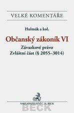 Občanský zákoník VI. Závazkové právo. Zvláštní část (§ 2055-3014). Komentář/ EVK - Milan Hulmák, ...