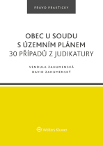 Obec u soudu s územním plánem. 30 případů z judikatury - David Zahumenský, ...