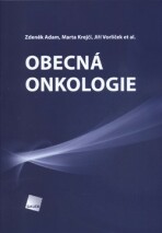 Obecná onkologie -  a kolektiv, Zdeněk Adam, ...