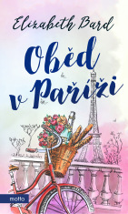 Oběd v Paříži - Elizabeth Bard