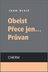 Obelst / Přece jen... / Průvan - Ivan Diviš