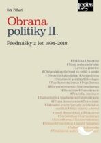 Obrana politiky II. - Přednášky z let 1994-2018 - Petr Pithart