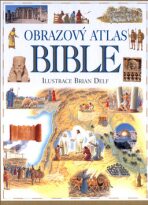 Obrazový atlas Bible - Brian Delf