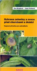 Ochrana zeleniny a ovoce před chorobami a škůdci - Eva Hrudová,Jana Víchová