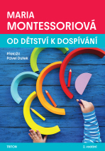 Od dětství k dospívání, 2.vydání - Maria Montessoriová
