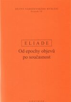 Od epochy objevů po současnost - Dějiny náboženského myšlení IV. - Mircea Eliade