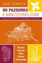 Od pazourku k nanotechnologiím - 449 křižovatek v dějinách lidstva - Černotík Josef,Alena Schulz