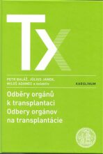 Odběry orgánů k transplantaci / Odbery orgánov na trancplantácie - Miloš Adamec, Petr Baláž, ...