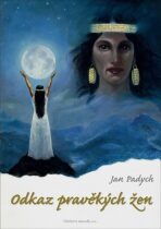 Odkaz pravěkých žen - Jan Padych