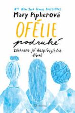 Ofélie podruhé - Záchrana já dospívajících dívek (Defekt) - Mary Pipherová