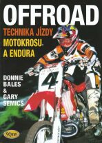 Offroad - technika jízdy motokrosu a endura - Bales Donnie,Semics Gary