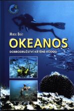 Okeanos - Dobrodružství křtěné vodou - Mirek Brát