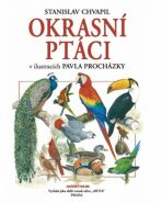 Okrasní ptáci - Pavel Procházka, ...