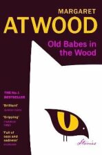 Old Babes in the Wood - Margaret Atwoodová