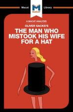 Oliver Sacks's The Man Who Mistook His Wife for a Hat and Other Clinical Tales (A Macat Analysis) - Alexander O’Connor, ...