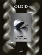 Oloid. Form of the Future - Paul Schatz