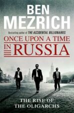Once Upon a Time in Russia - Ben Mezrich