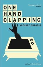 One Hand Clapping - Anthony Burgess