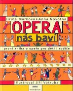 Opera nás baví - První kniha o opeře pro děti a rodiče - Anna Novotná