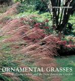 Ornamental Grasses: Wolfgang Oehme and the New American Garden - Stefan Leppert