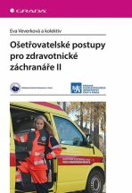 Ošetřovatelské postupy pro zdravotnické záchranáře II - Eva Veverková
