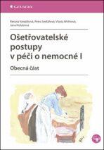 Ošetřovatelské postupy v péči o nemocné I - Petra Sedlářová, ...