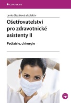 Ošetřovatelství pro zdravotnické asistenty II - Lenka Slezáková,kolektiv a