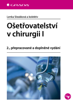 Ošetřovatelství v chirurgii I - Lenka Slezáková,kolektiv a