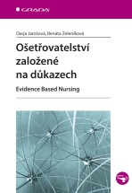 Ošetřovatelství založené na důkazech - Darja Jarošová, ...