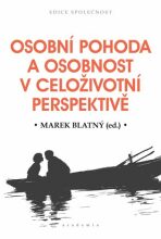 Osobní pohoda a osobnost v celoživotní perspektivě - Marek Blatný