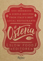 Osteria: 1,000 Generous and Simple Recipes from Italy s Best Local Restaurants - Food