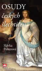 Osudy českých šlechtičen - Slávka Poberová