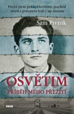 Osvětim – Příběh mého přežití - Sam Pivnik