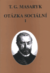 Otázka sociální I., II. - Tomáš Garrigue Masaryk