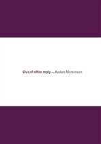Out of office reply - Audun Mortensen