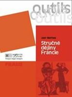Outils Stručné dějiny Francie - Mathiex Jean
