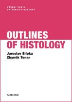 Outlines of Histology - Jaroslav Slípka,Zbyněk Tonar