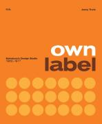 Own Label: Sainsbury’s Design Studio: 1962 - 1977 - Damon Murray, Stephen Sorrell, ...