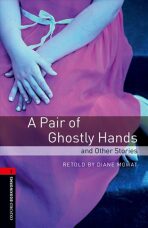 Oxford Bookworms Library 3 A Pair of Ghostly Hands and Other Stories (New Edition) - D.Mowat