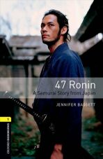 Oxford Bookworms Library 1 47 Ronin a Samurai Story From Japan (New Edition) - Jennifer Bassett