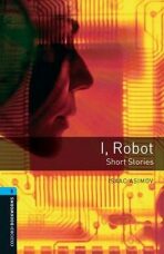 Oxford Bookworms Library 5 I Robot (New Edition) - Isaac Asimov