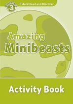Oxford Read and Discover Level 3 Amazing Minibeasts Activity Book - Hazel Geatches