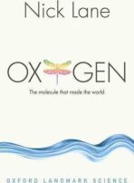 Oxygen : The molecule that made the world - Nick Lane