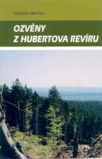 Ozvěny z Hubertova revíru - Zdeněk Hruška