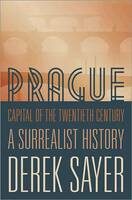 Prague, Capital of the Twentieth Century - Derek Sayer