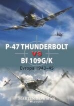 P-47 Thunderbolt vs BF 109G/K - Martin W. Bowman